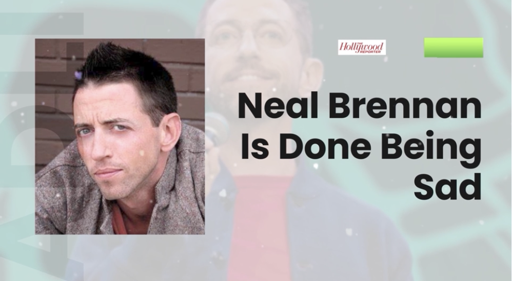 Comedian Neal Brennan Went From Darkness to Laughter